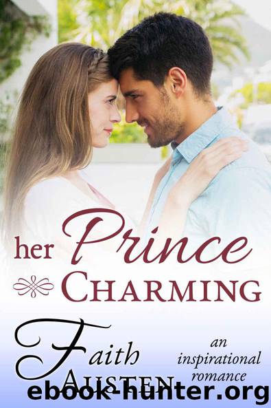 Her Prince Charming: An Inspirational Romance by Faith Austen