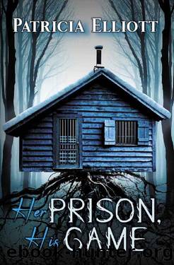 Her Prison, His Game: A Psychological Thriller and Romance Duology - Book One by Patricia Elliott