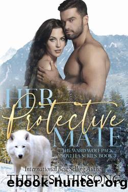 Her Protective Mate (The Ward Wolf Pack Novella Series, Book 3) by Theresa Hissong