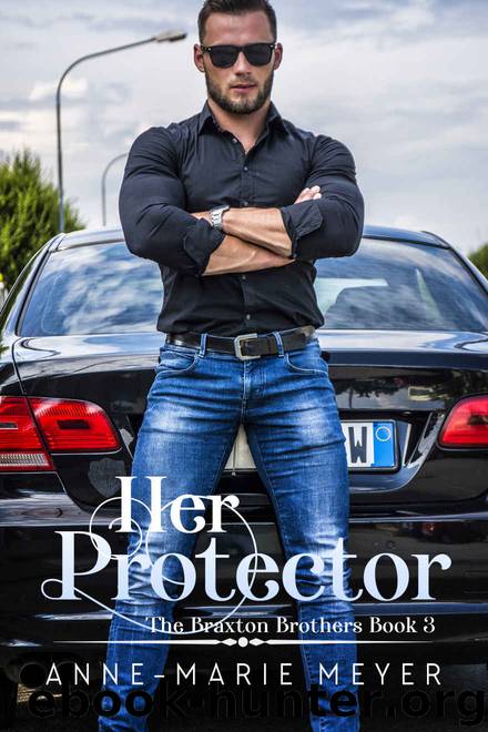 Her Protector: A Braxton Brothers Romance by Meyer Anne-Marie