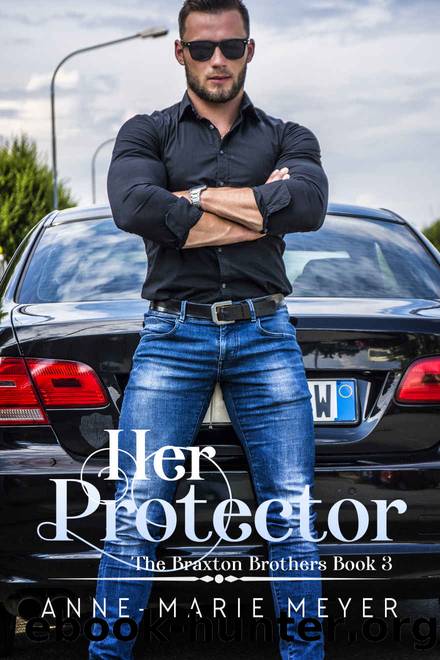 Her Protector_A Braxton Brothers Romance by Anne-Marie Meyer