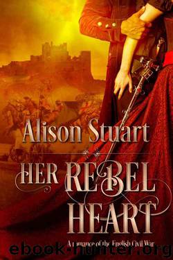 Her Rebel Heart: A romance of the English Civil War by Alison Stuart