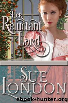 Her Reluctant Lord (Chasing Love Book 1) by Sue London