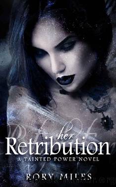 Her Retribution: Tainted Power Book One by Rory Miles