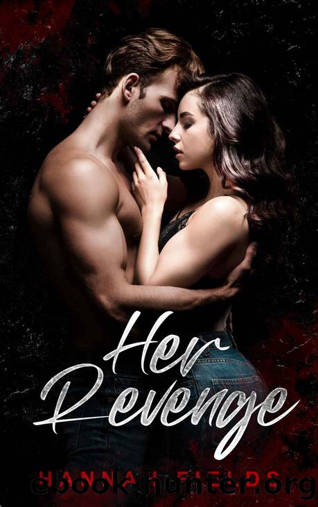 Her Revenge (The Revenge of Her Life Book 1) by Hannah Fields
