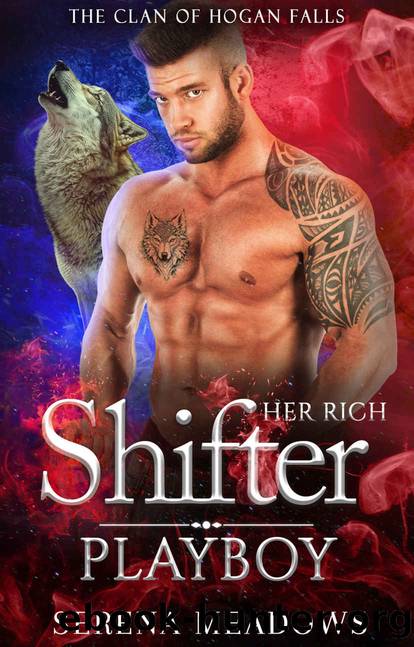 Her Rich Shifter Playboy: (The Clan of Hogan Falls) by Serena Meadows