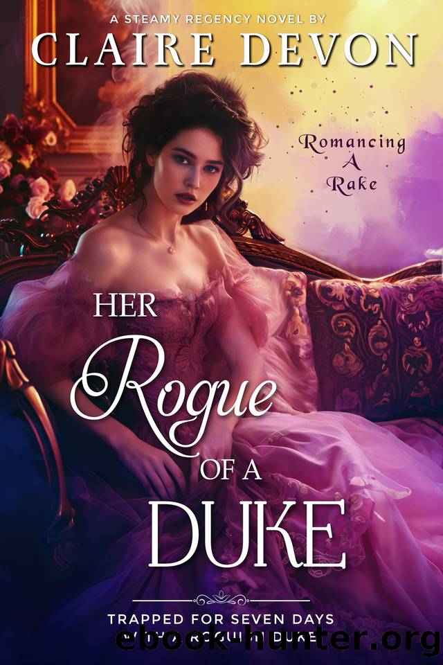Her Rogue of a Duke: A Steamy Second Chance Historical Regency Romance Novel by Claire Devon