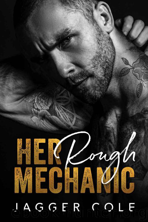 Her Rough Mechanic by Jagger Cole