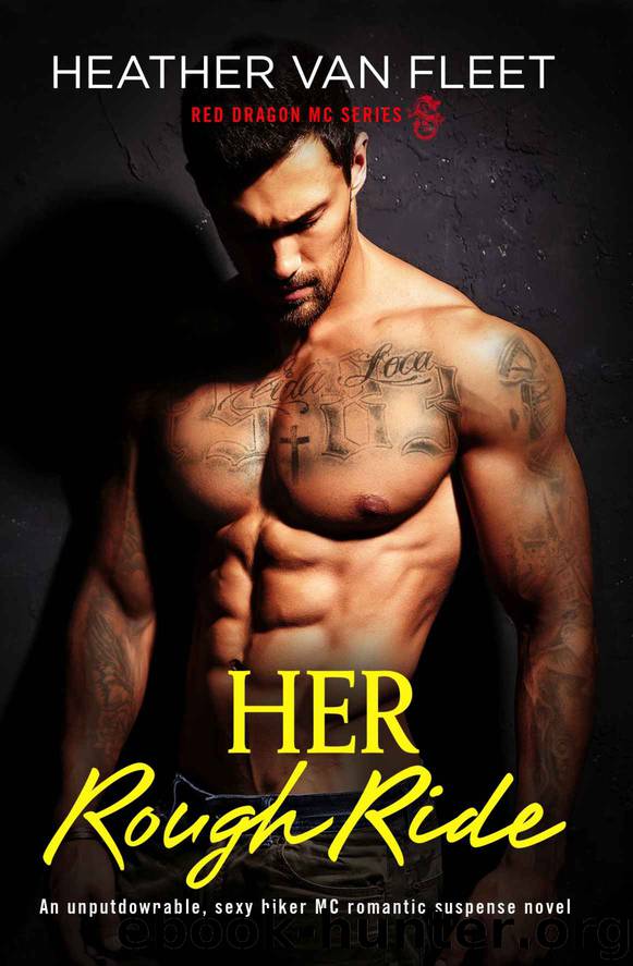 Her Rough Ride: An unputdownable, sexy biker MC romantic suspense novel by Van Fleet Heather