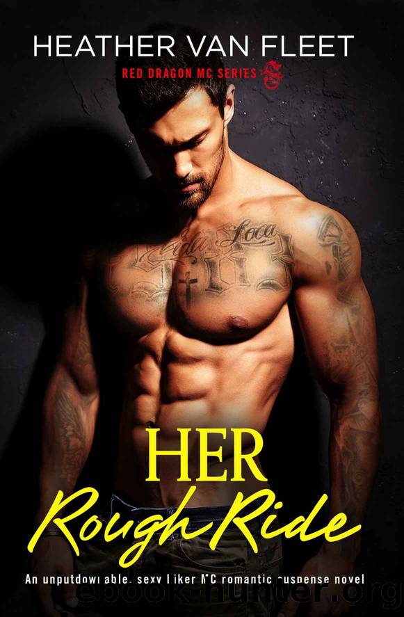Her Rough Ride_An unputdownable, sexy biker MC romantic suspense novel by Heather Van Fleet