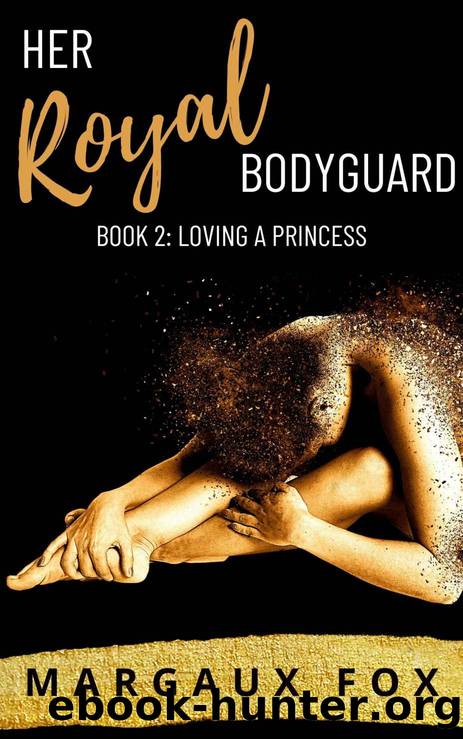 Her Royal Bodyguard Book 2:: Loving a Princess by Fox Margaux