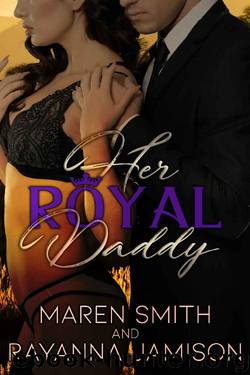 Her Royal Daddy by Maren Smith & Rayanna Jamison