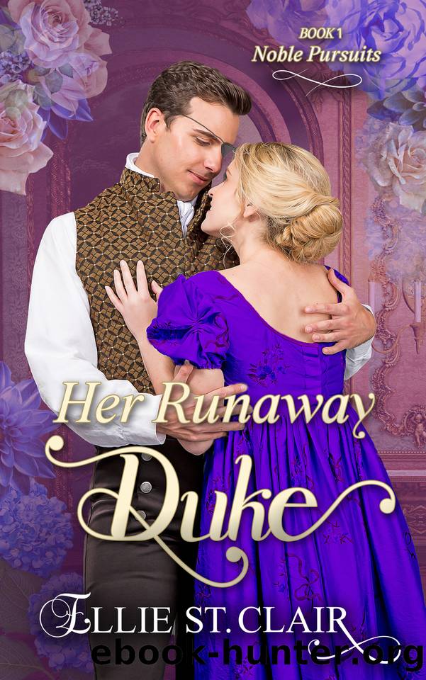 Her Runaway Duke: A Beauty and the Beast, Grumpy vs Sunshine Regency Romance (Noble Pursuits Book 1) by Ellie St. Clair