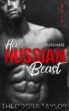Her Russian Beast: 50 Loving States, New Mexico (Ruthless Russians Book 3) by Theodora Taylor