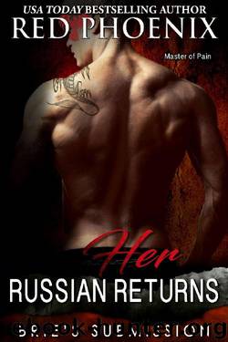 Her Russian Returns (Brie's Submission Book 15) by Red Phoenix