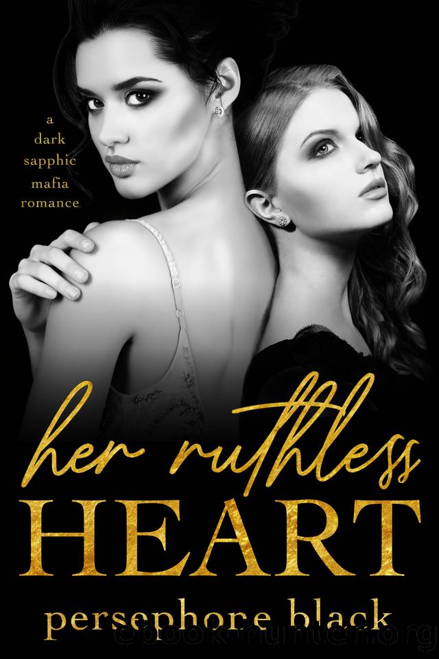 Her Ruthless Heart: a Dark Sapphic Mafia Romance by Persephone Black