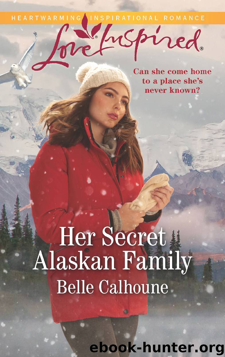 Her Secret Alaskan Family by Belle Calhoune