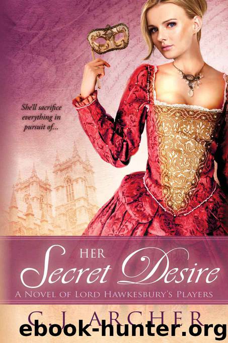 Her Secret Desire (A Novel of Lord Hawkesbury's Players) by C.J. Archer