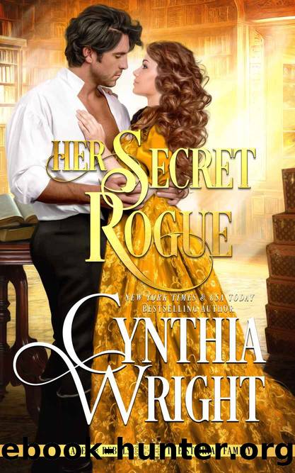 Her Secret Rogue (Rakes & Rebels: The St. Briac Family Book 3) by Cynthia Wright