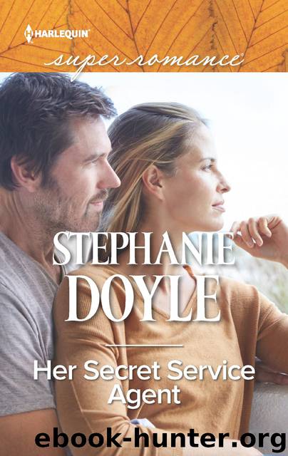 Her Secret Service Agent by Stephanie Doyle