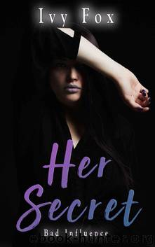 Her Secret: A Reverse Harem Romance (Bad Influence Book 1) by Ivy Fox