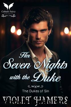 Her Seven Nights with the Duke: A Historical Regency Romance Novel by Violet Hamers