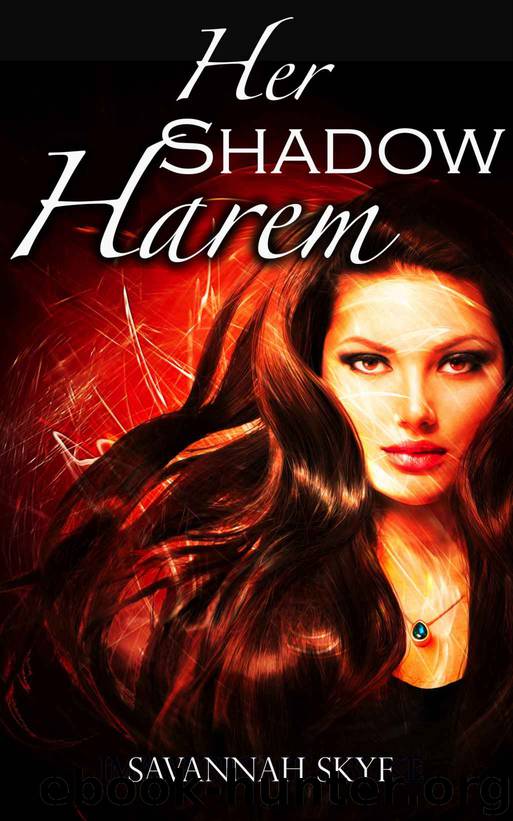 Her Shadow Harem: A Paranormal Reverse Harem Romance by Savannah Skye