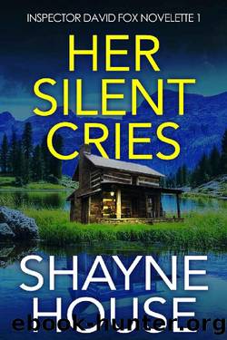 Her Silent Cries by Shayne House