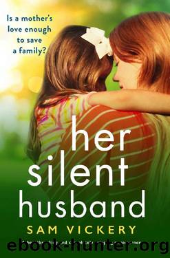 Her Silent Husband: A heartbreaking and completely gripping page-turner by Sam Vickery