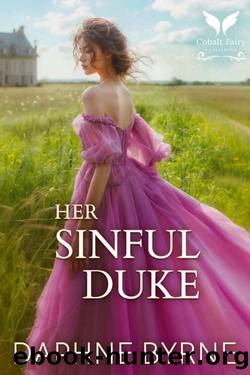 Her Sinful Duke: A Historical Regency Romance Novel (Vows of Sin Book 1) by Daphne Byrne