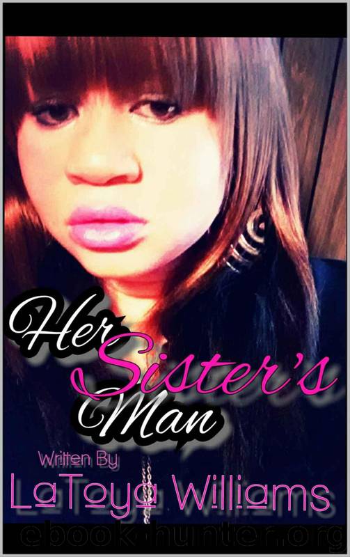 Her Sister's Man by Latoya "sylke" Williams