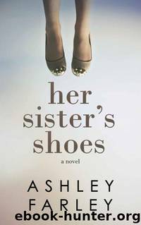 Her Sister's Shoes by Ashley Farley