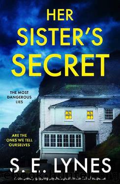 Her Sisterâs Secret: A completely gripping psychological thriller full of suspense by S.E. Lynes