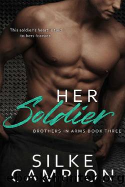 Her Soldier (Brothers In Arms Book 3) by Silke Campion