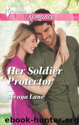 Her Soldier Protector by Soraya Lane