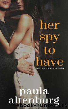 Her Spy to Have (Spy Games Book 1) by Paula Altenburg