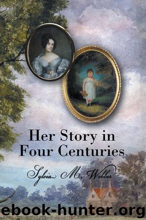 Her Story in Four Centuries by Sylvia M. Webber