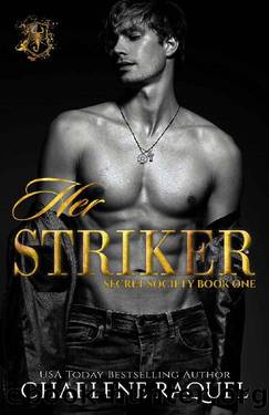 Her Striker (Secret Society Book 1) by Charlene Raquel