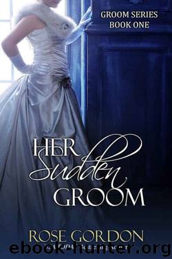 Her Sudden Groom (Groom Series #1) by Rose Gordon