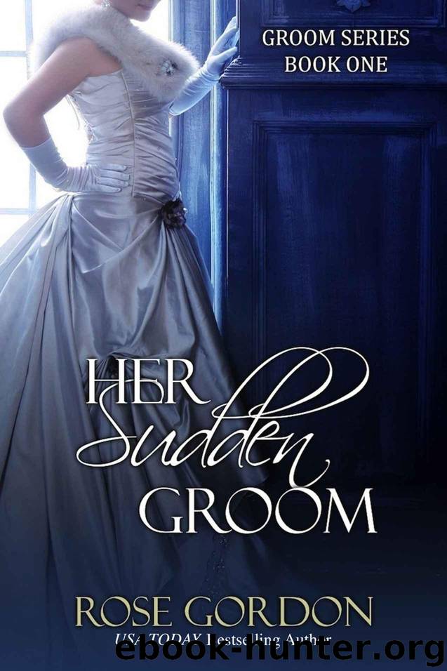 Her Sudden Groom (Groom Series, BOOK 1) by Gordon Rose