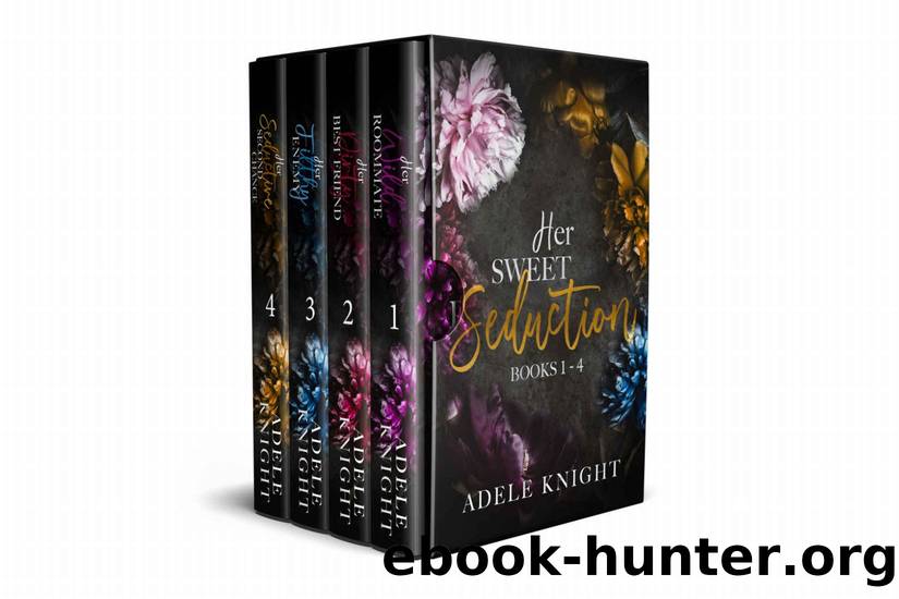 Her Sweet Seduction Box Set : Books 1 - 4 by Adele Knight