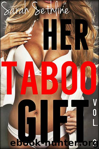 Her TABOO Gift: Vol. 2 (Bundle of **5** Forbidden First Times) by Sethline Sarah