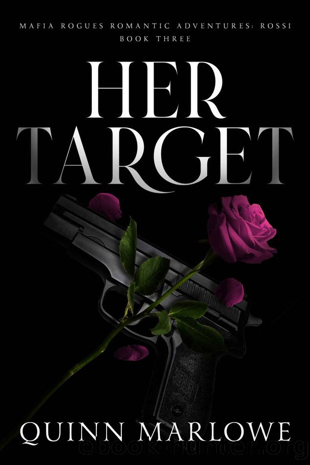 Her Target: Mafia Rogues Romantic Adventures: Rossi, Book 3 by Marlowe Quinn