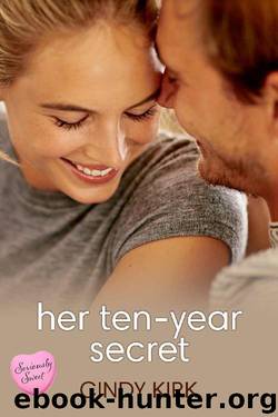 Her Ten-Year Secret: A Seriously Sweet Romance by Cindy Kirk