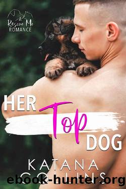 Her Top Dog: An Alpha Man Workplace Romance (Rescue Me Book 2) by Katana Collins