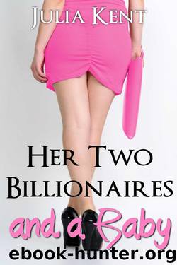 Her Two Billionaires and a Baby by Julia Kent