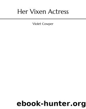 Her Vixen Actress by Violet Cowper