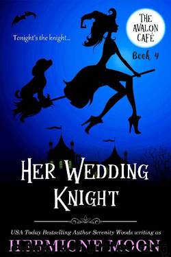 Her Wedding Knight: A Cozy Witch Mystery (The Avalon Café Book 4) by Hermione Moon & Serenity Woods