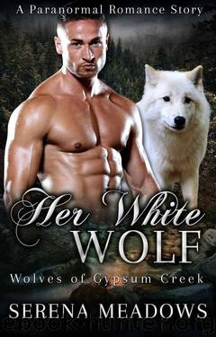Her White Wolf (Wolves 0f Gypsum Creek Book 5) by Serena Meadows