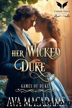 Her Wicked Duke: A Historical Regency Romance Novel by Ava MacAdams